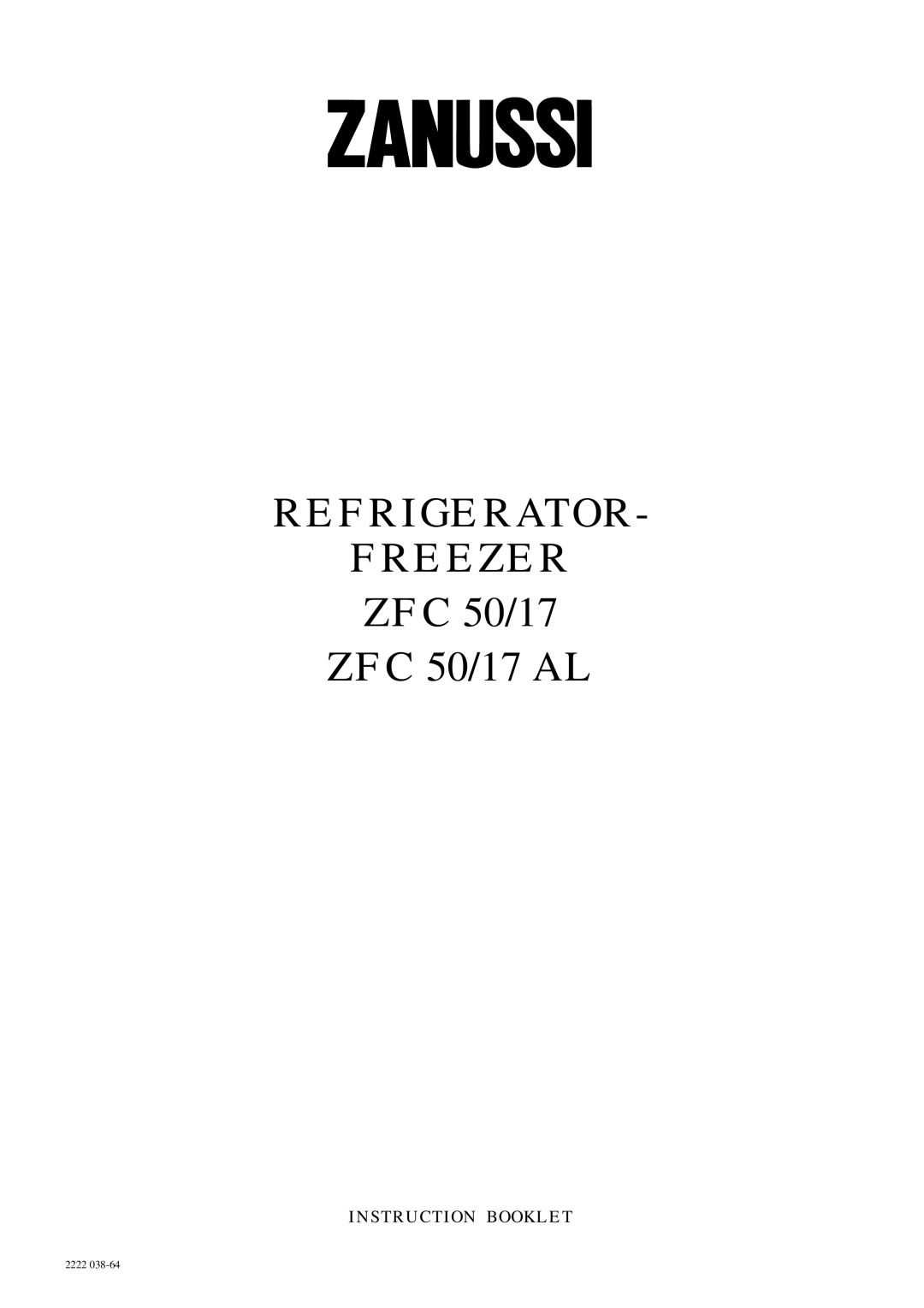 Zanussi manual REFRIGERATOR FREEZER ZFC 50/17 ZFC 50/17 AL, Instruction Booklet, 2222 