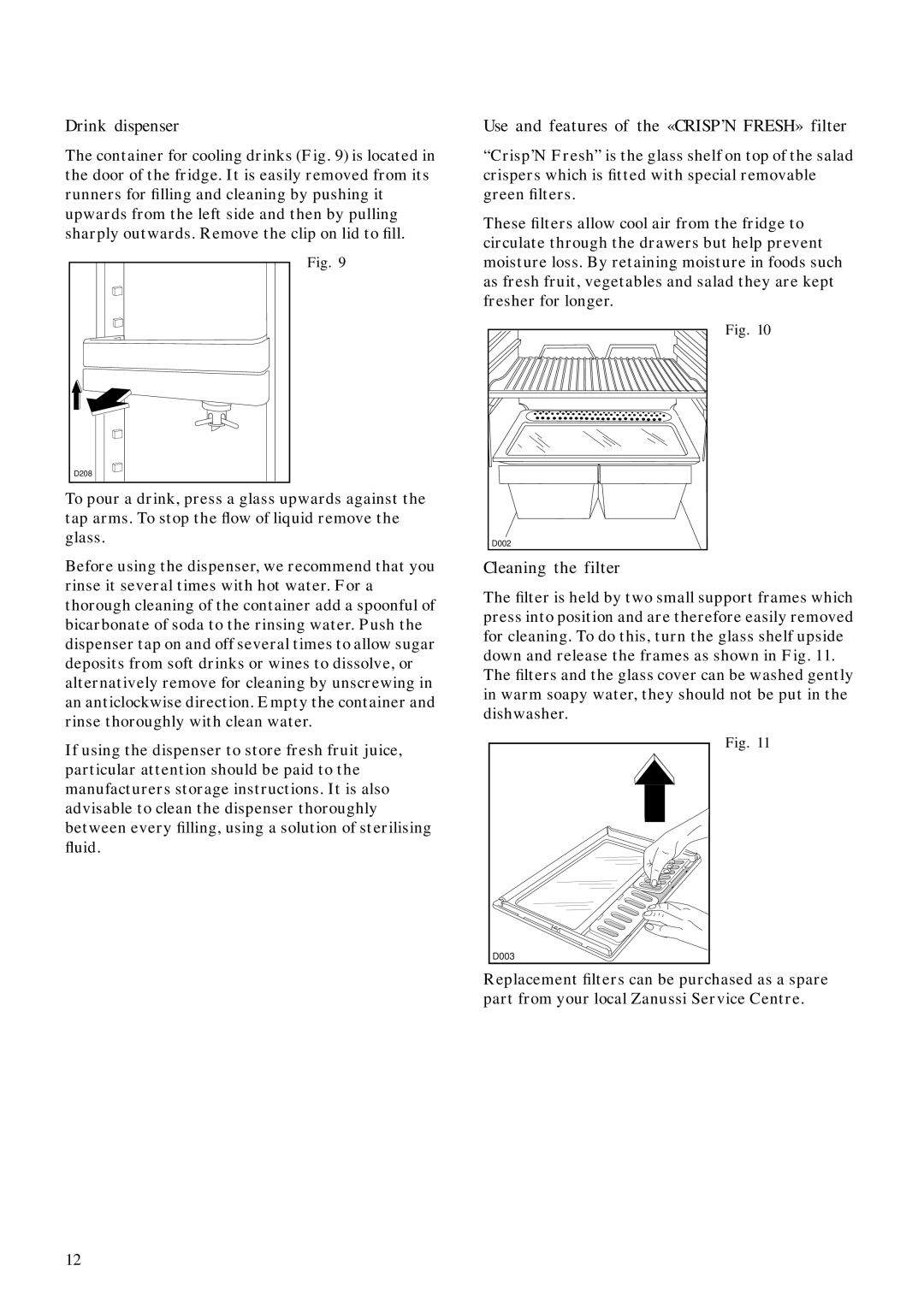Zanussi ZFC 61/27 manual Drink dispenser, Use and features of the «CRISP’N FRESH» filter, Cleaning the filter 