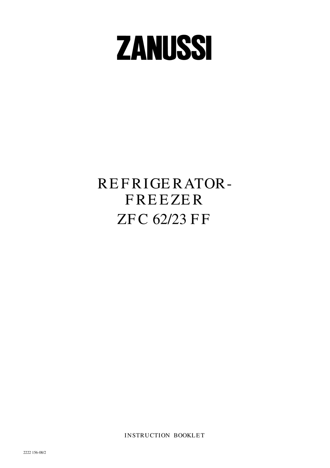 Zanussi manual REFRIGERATOR FREEZER ZFC 62/23 FF, Instruction Booklet, 2222 156-08/2 