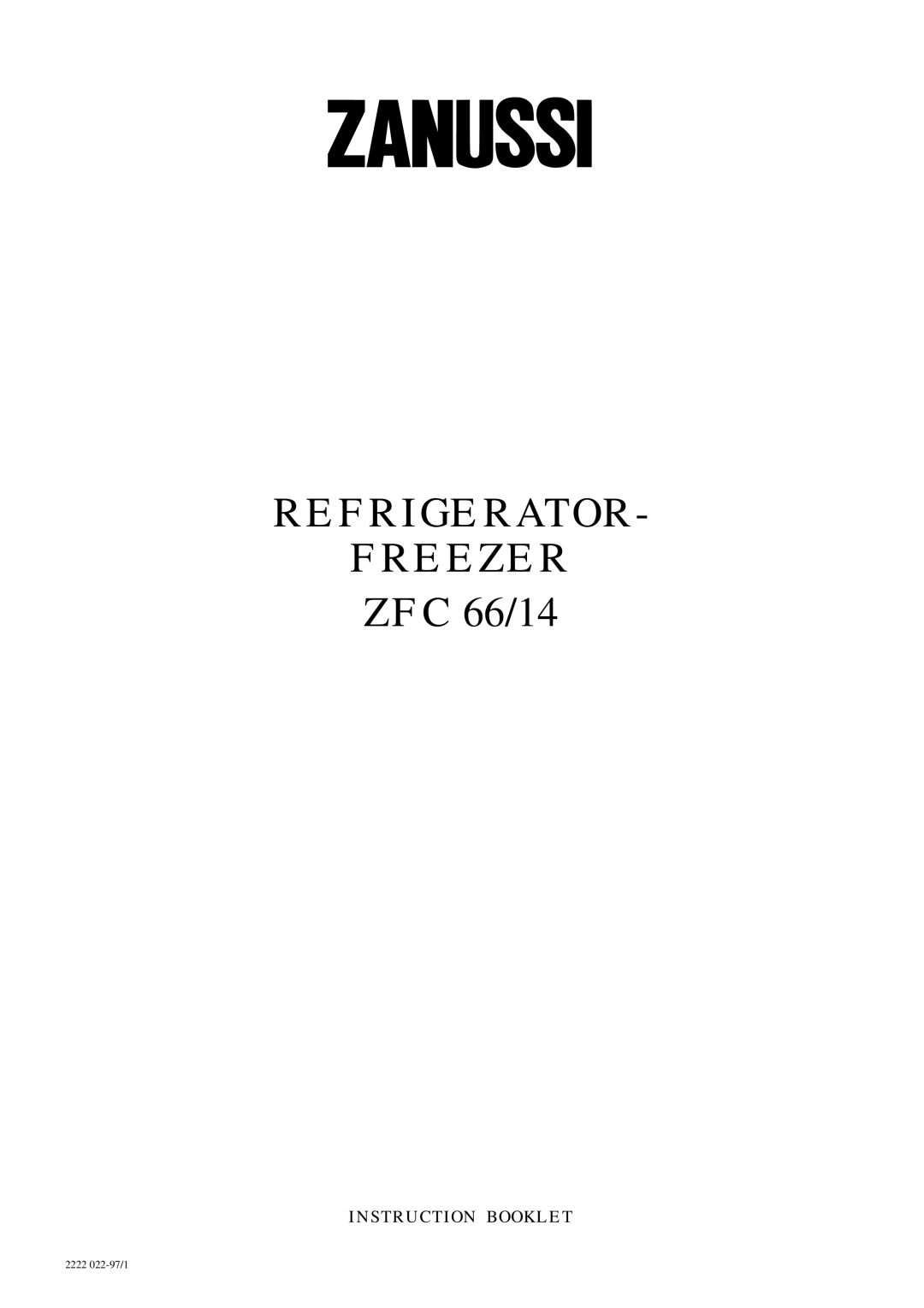 Zanussi manual REFRIGERATOR FREEZER ZFC 66/14, Instruction Booklet, 2222 022-97/1 