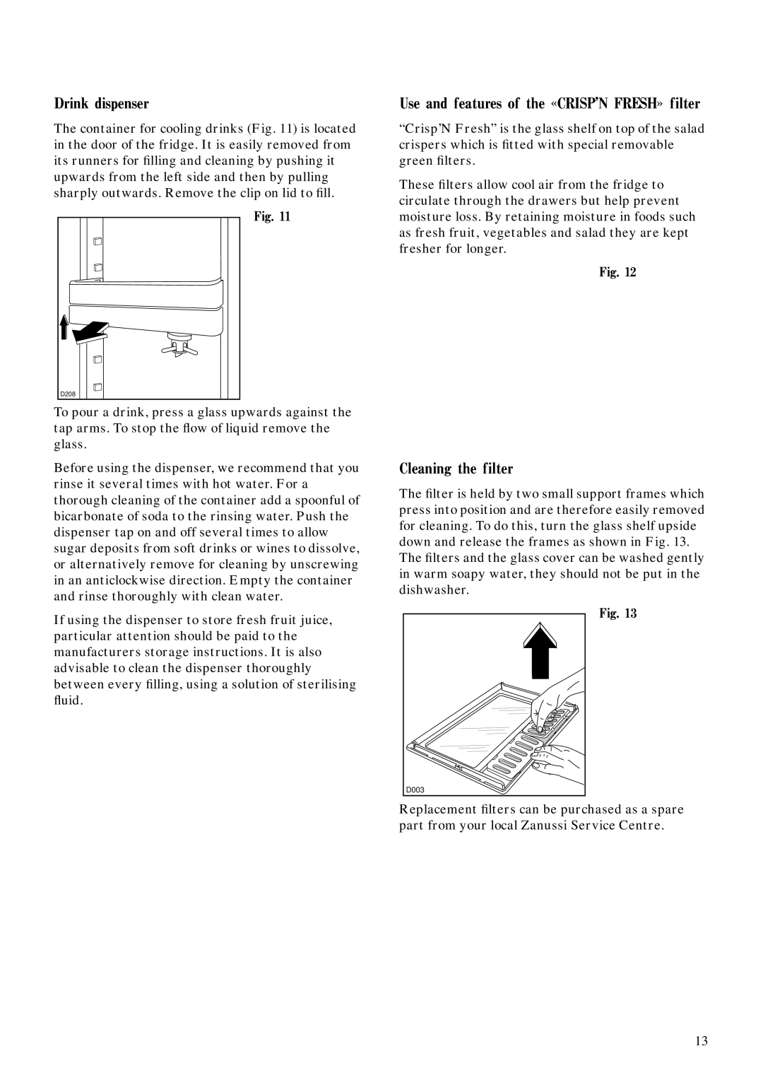 Zanussi ZFC 77/31 FF manual Drink dispenser, Use and features of the «CRISP’N FRESH» filter, Cleaning the filter 