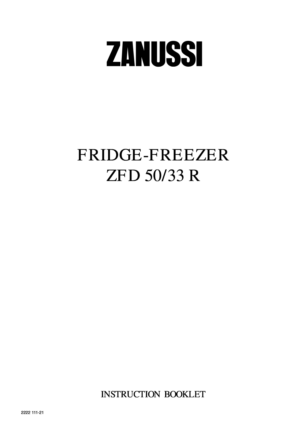 Zanussi manual FRIDGE-FREEZER ZFD 50/33 R, Instruction Booklet, 2222 
