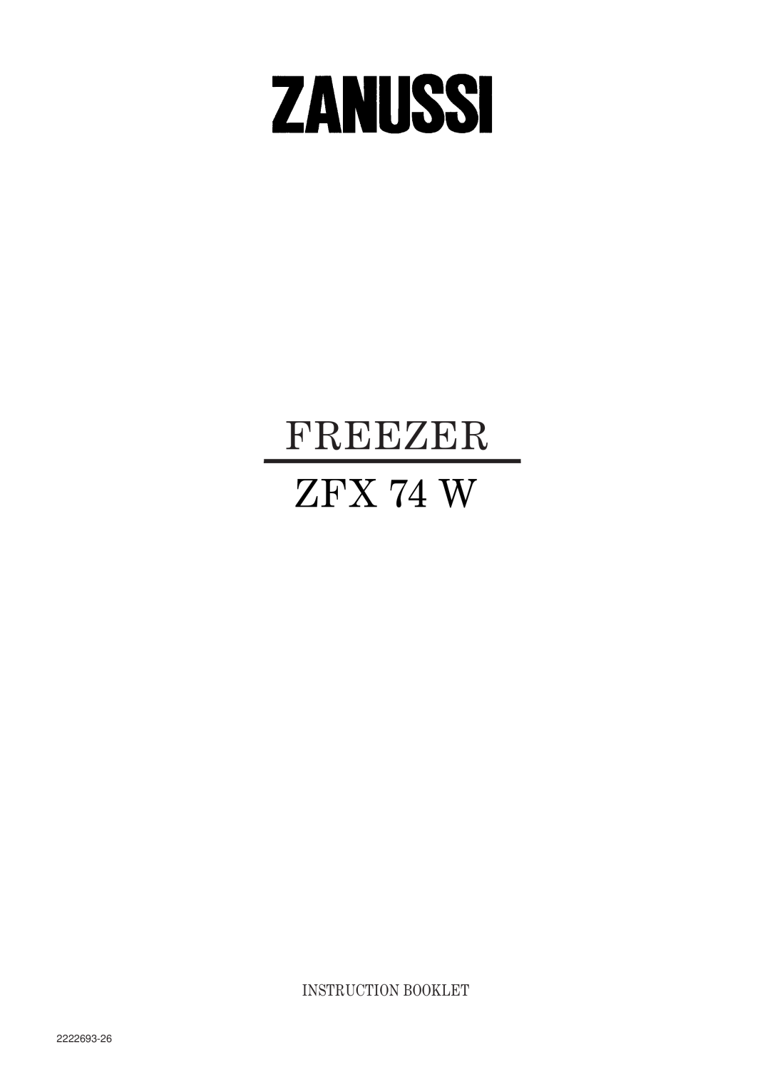 Zanussi manual FREEZER ZFX 74 W, Instruction Booklet, 2222693-26 