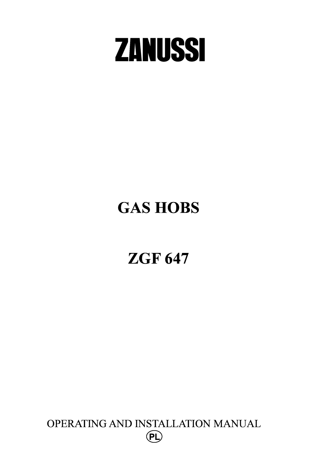 Zanussi ZGF 647 installation manual Gas Hobs Zgf, Operating And Installation Manual 