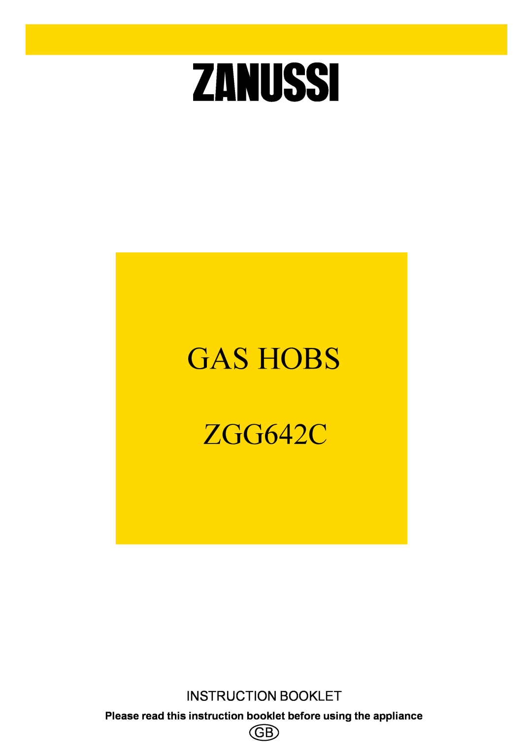 Zanussi ZGG642C manual Gas Hobs, Instruction Booklet 