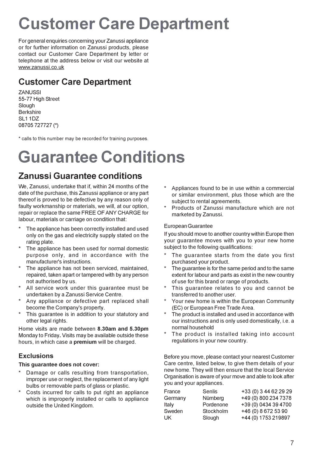 Zanussi ZGL 62 Customer Care Department, Guarantee Conditions, Zanussi Guarantee conditions, This guarantee does not cover 