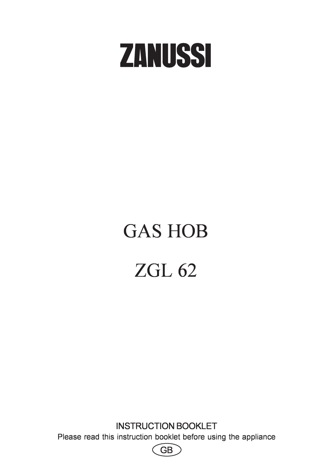 Zanussi ZGL 62 manual Gas Hobs Zgl, Instruction Booklet 