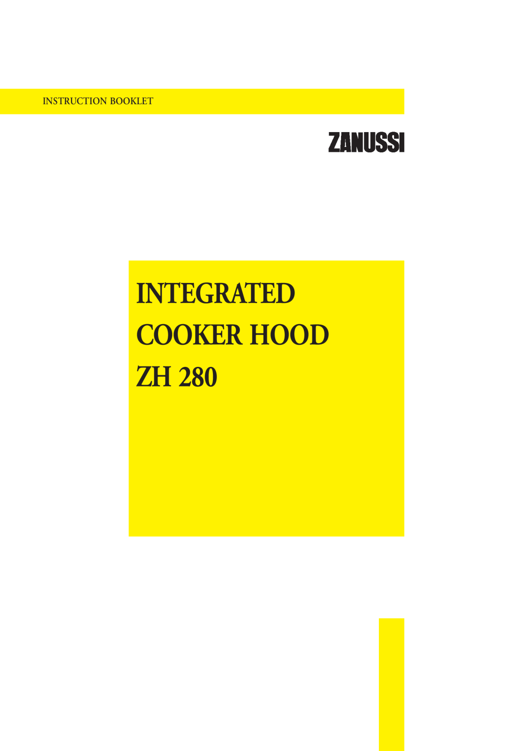 Zanussi ZH 280 manual Integrated Cooker Hood Zh, Instruction Booklet 