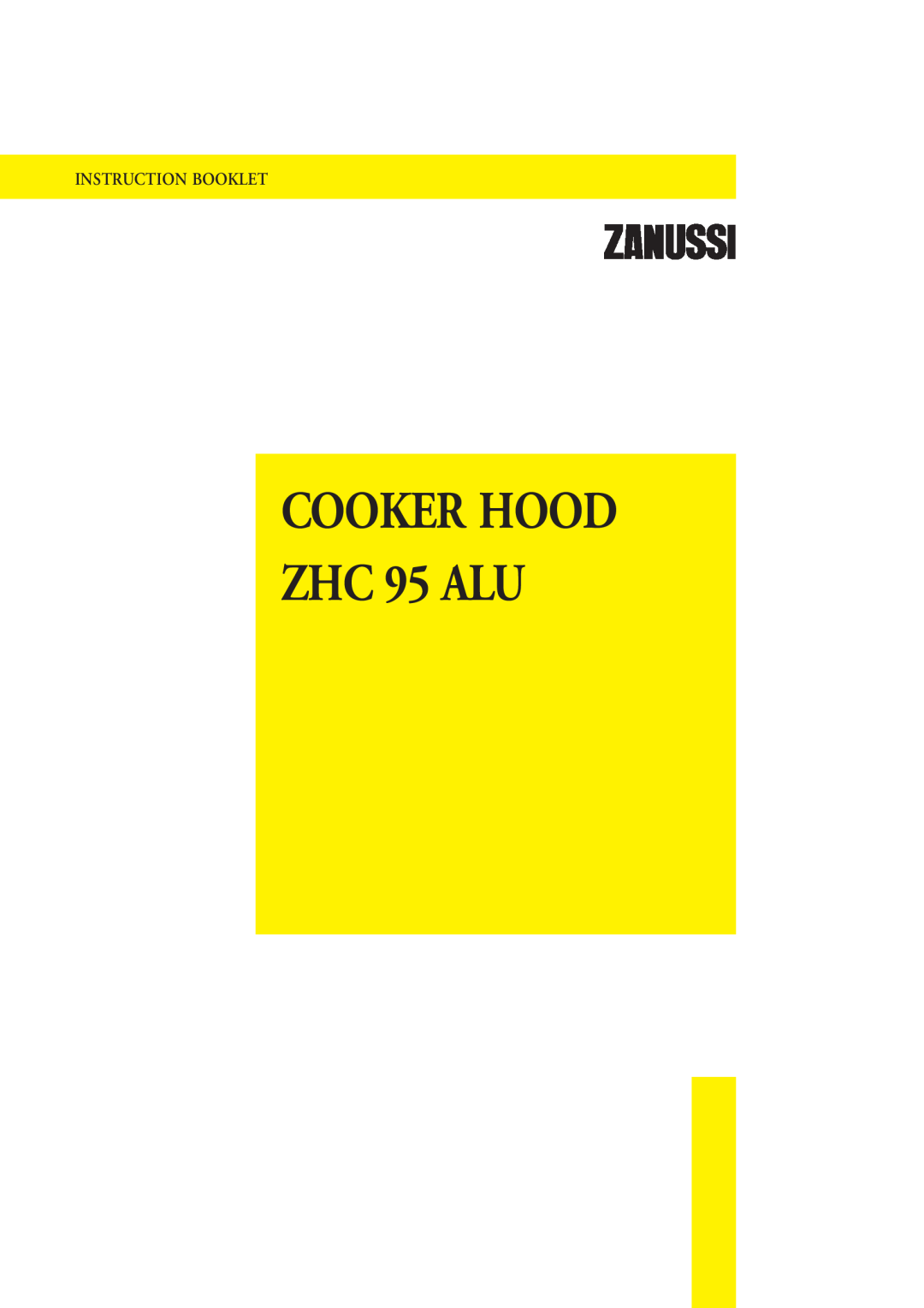 Zanussi manual COOKER HOOD ZHC 95 ALU, Instruction Booklet 