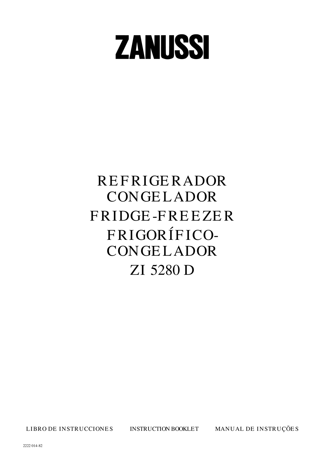 Zanussi ZI 5280 D manual Refrigerador Congelador Fridge-Freezer Frigorífico Congelador, Libro De Instrucciones, 2222 