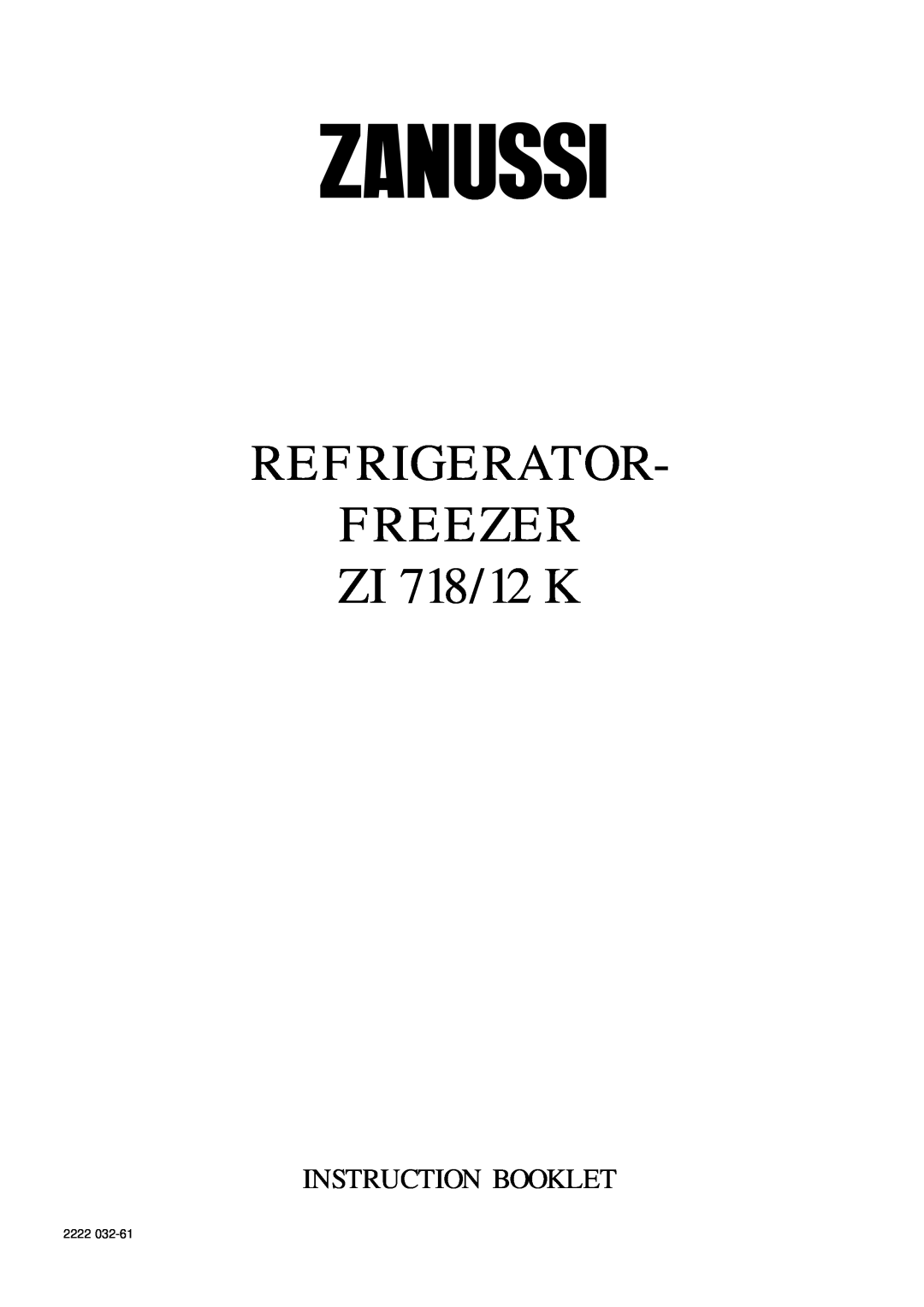 Zanussi manual REFRIGERATOR FREEZER ZI 718/12 K, Instruction Booklet, 2222 