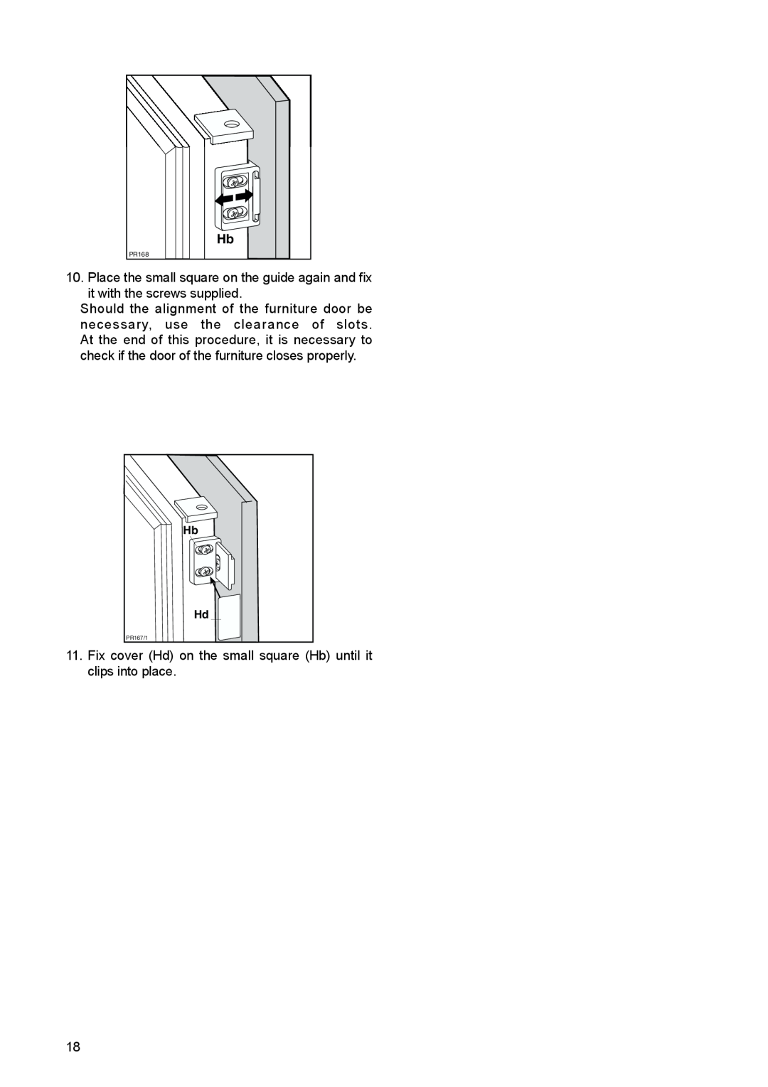 Zanussi ZI 9121 FA manual Fix cover Hd on the small square Hb until it clips into place 