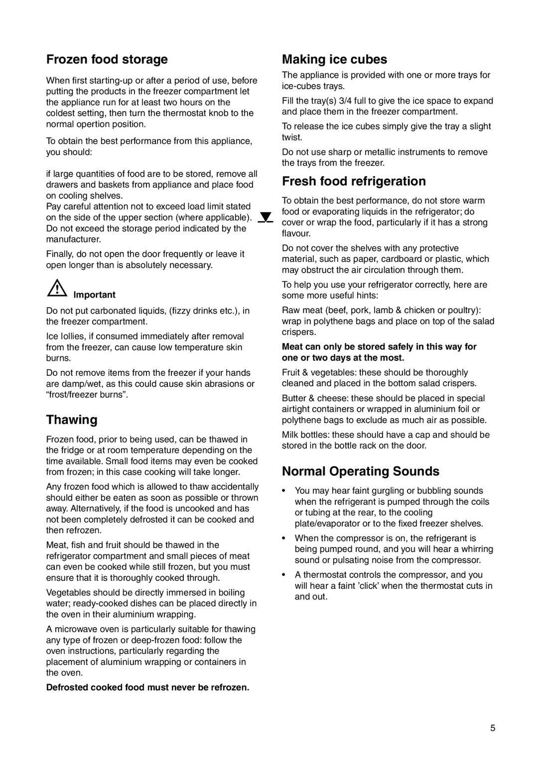 Zanussi ZI 918/8 KA Frozen food storage, Thawing, Making ice cubes, Fresh food refrigeration, Normal Operating Sounds 