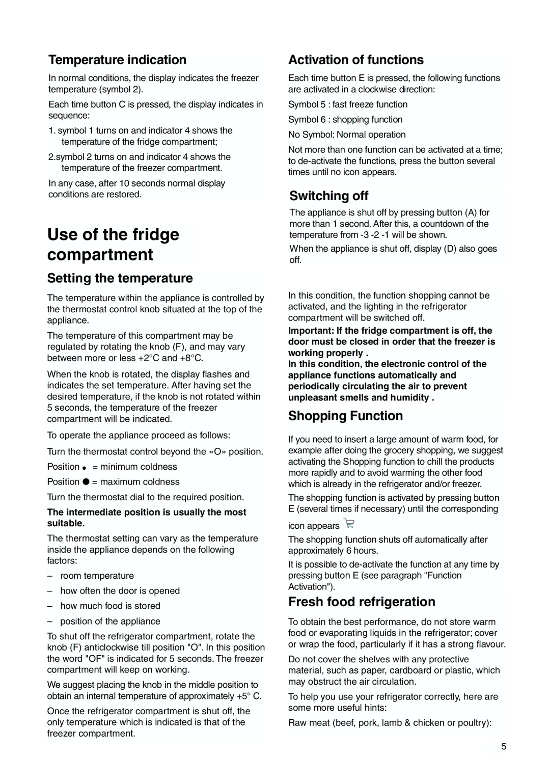 Zanussi ZI 918/9 FFA manual Use of the fridge compartment 