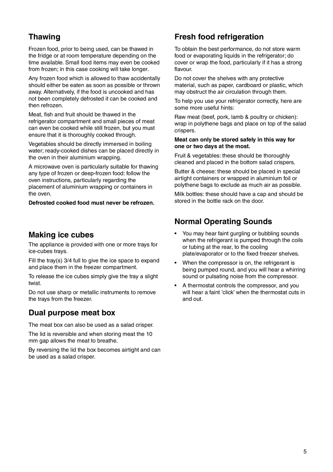 Zanussi ZI 920/9 KA Thawing, Fresh food refrigeration, Making ice cubes, Dual purpose meat box, Normal Operating Sounds 