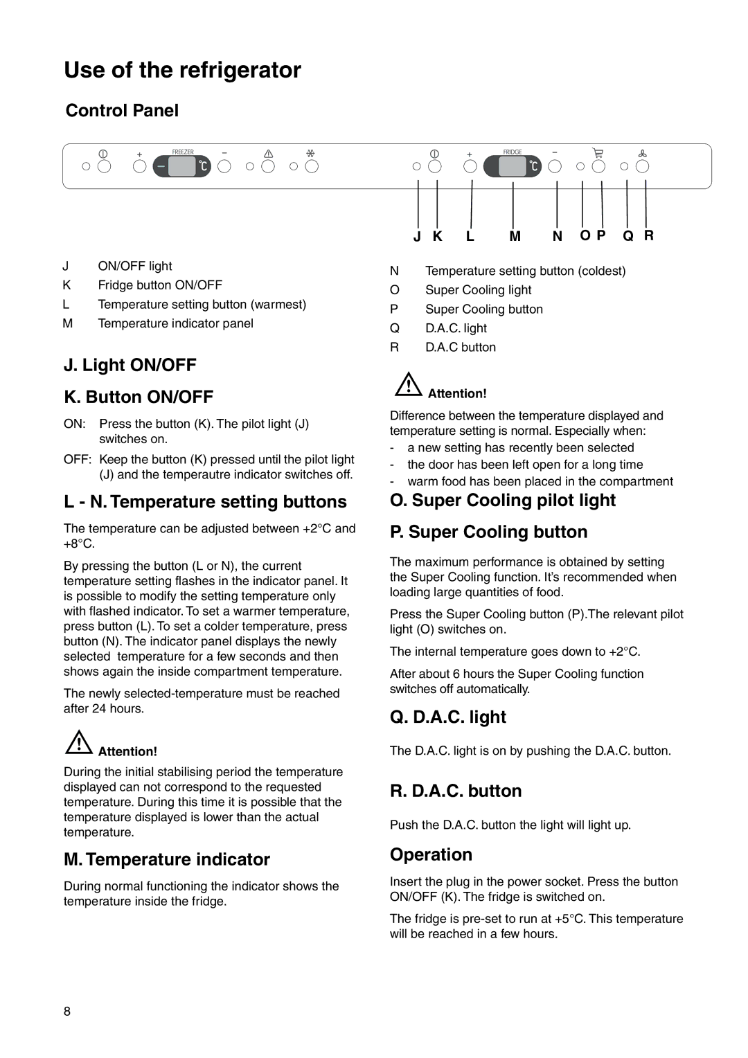 Zanussi ZI 9454 X manual Use of the refrigerator, Super Cooling pilot light Super Cooling button, A.C. light, A.C. button 