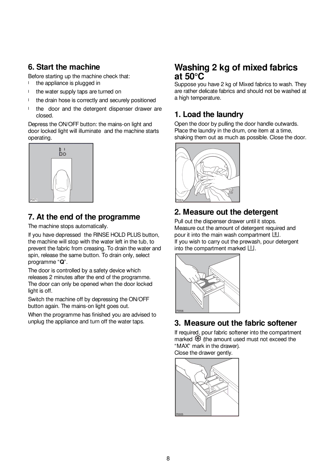 Zanussi ZJ 1284 manual Washing 2 kg of mixed fabrics at 50C, Start the machine, At the end of the programme 