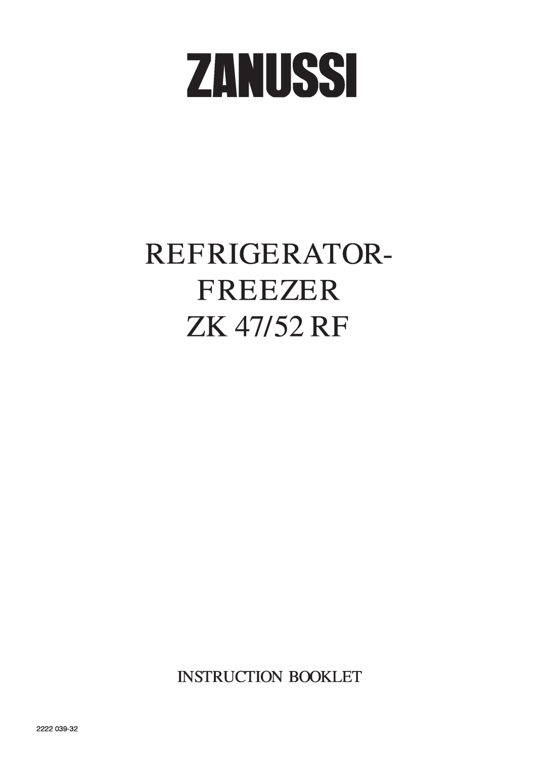 Zanussi manual REFRIGERATOR FREEZER ZK 47/52 RF, Instruction Booklet, 2222 