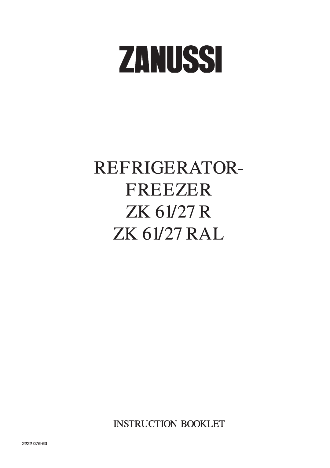 Zanussi manual REFRIGERATOR FREEZER ZK 61/27 R ZK 61/27 RAL, Instruction Booklet, 2222 