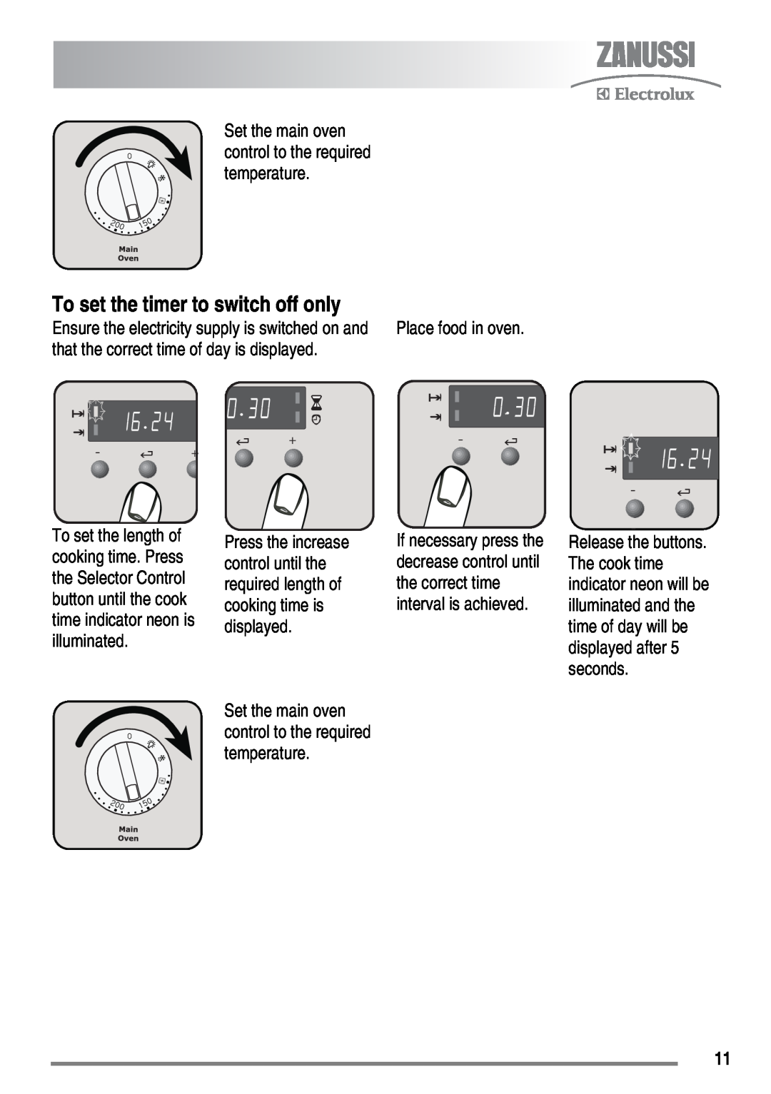 Zanussi ZKC5540 user manual To set the timer to switch off only 