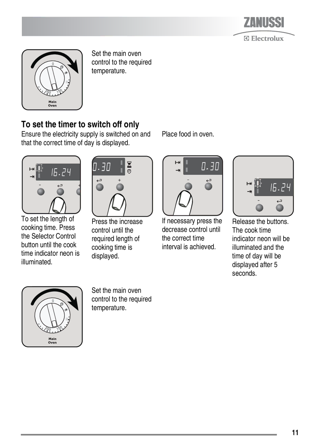 Zanussi ZKC6020 user manual To set the timer to switch off only 