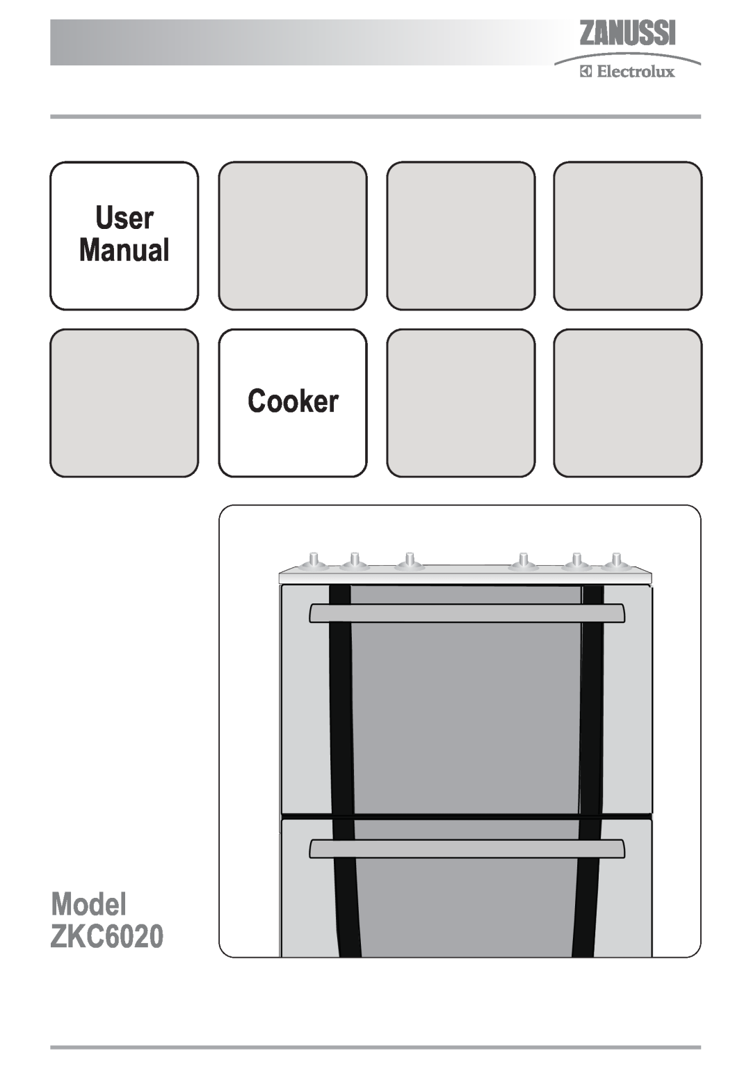 Zanussi user manual User Manual Cooker, Model ZKC6020 