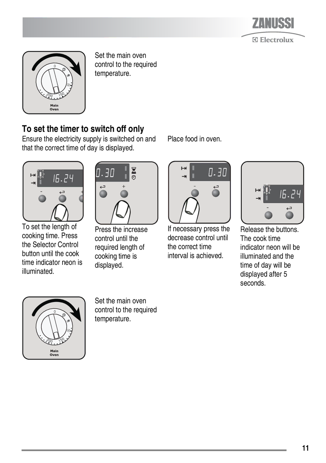 Zanussi ZKC6040 user manual To set the timer to switch off only 