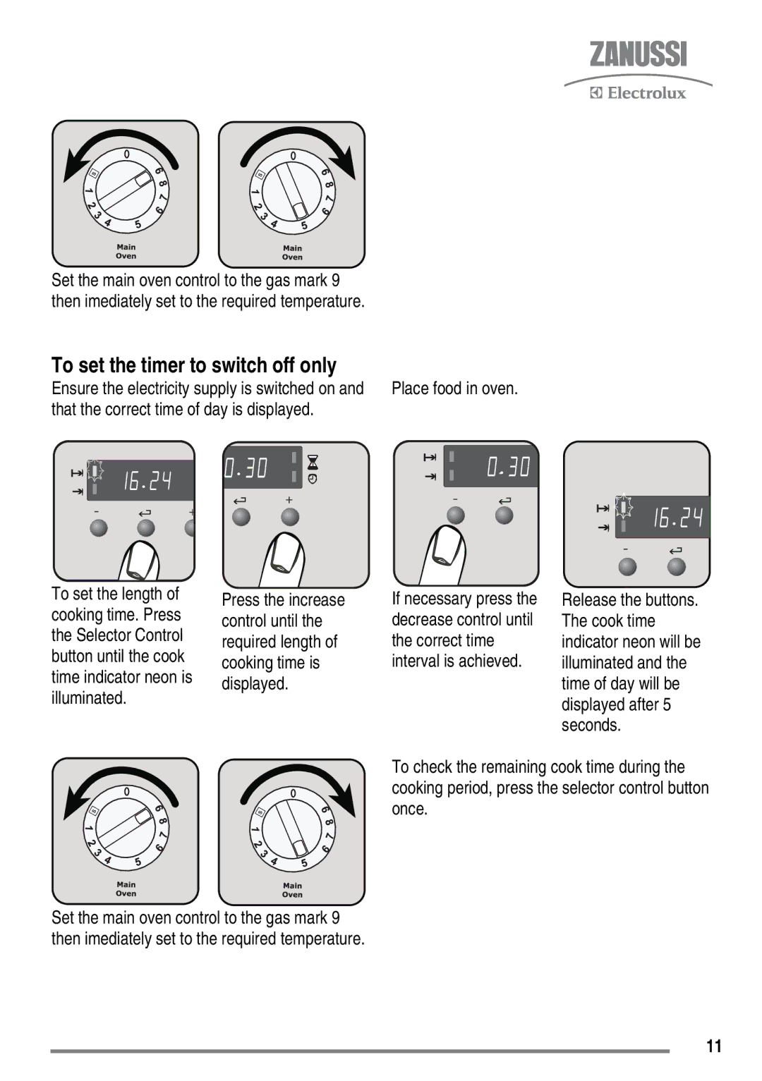 Zanussi ZKG6040 user manual To set the timer to switch off only 