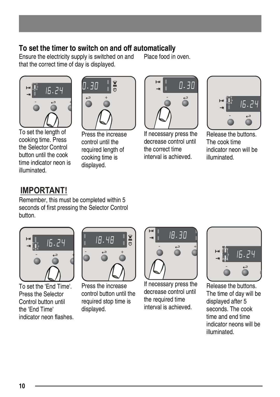 Zanussi ZKG6040ZKG6040WFN To set the timer to switch on and off automatically, That the correct time of day is displayed 