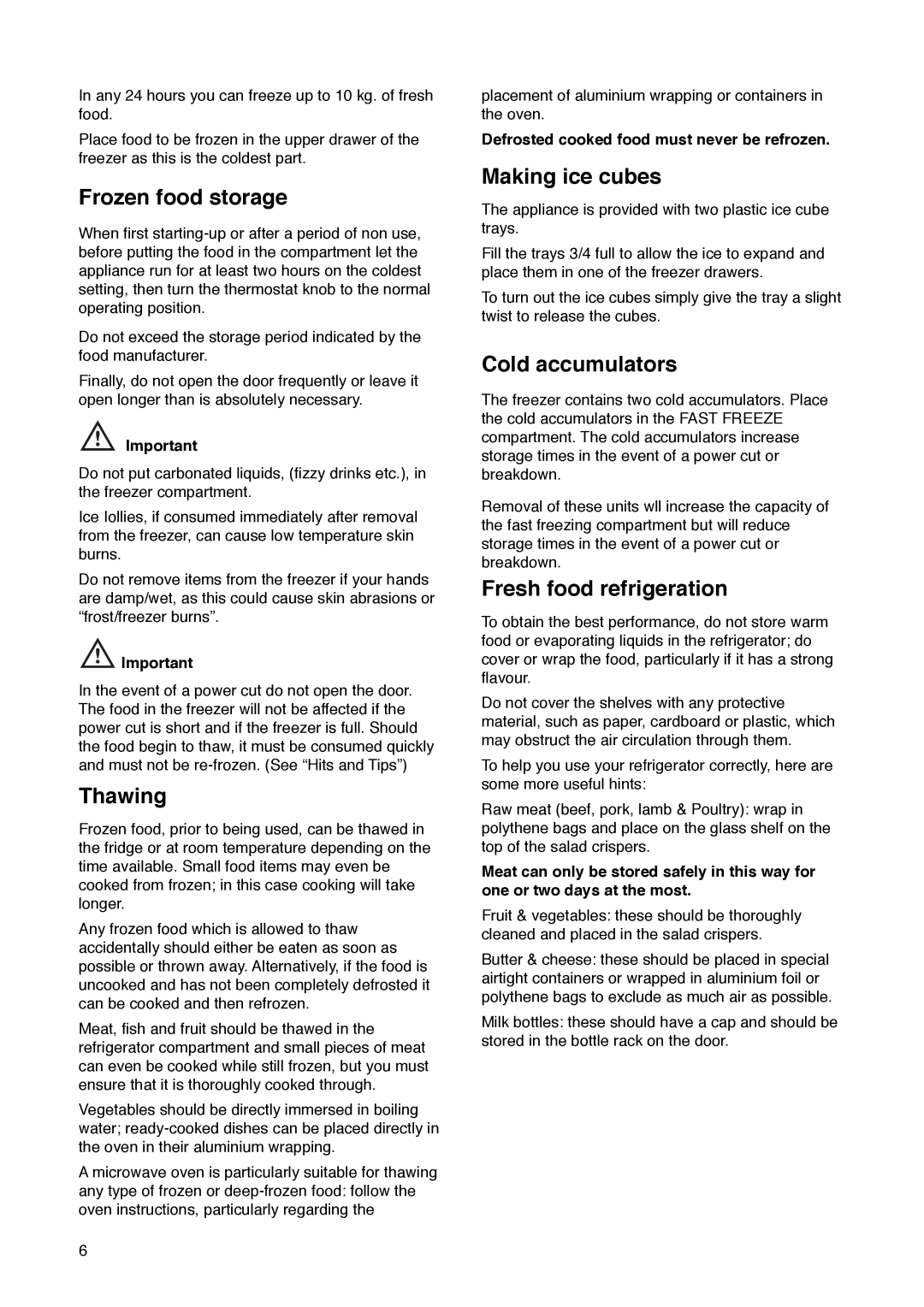 Zanussi ZKR 60/30 R manual Frozen food storage, Thawing, Making ice cubes, Cold accumulators, Fresh food refrigeration 