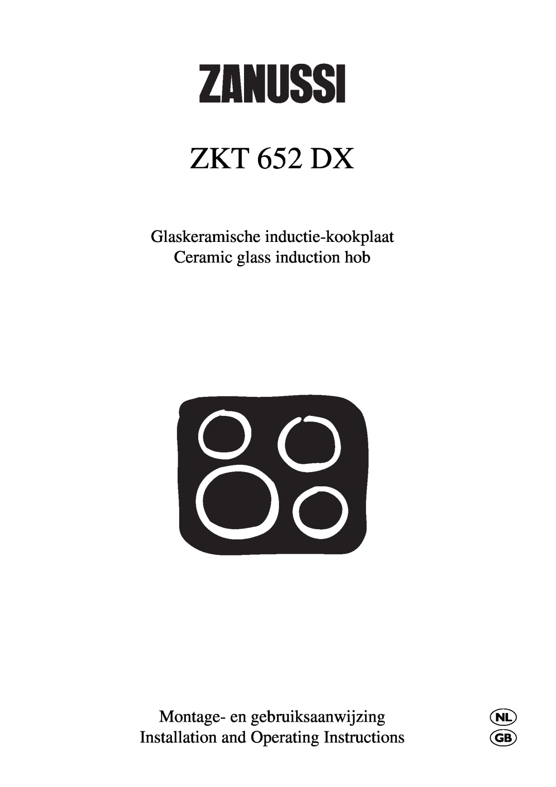 Zanussi ZKT 652 DX operating instructions Glaskeramische inductie-kookplaat Ceramic glass induction hob 