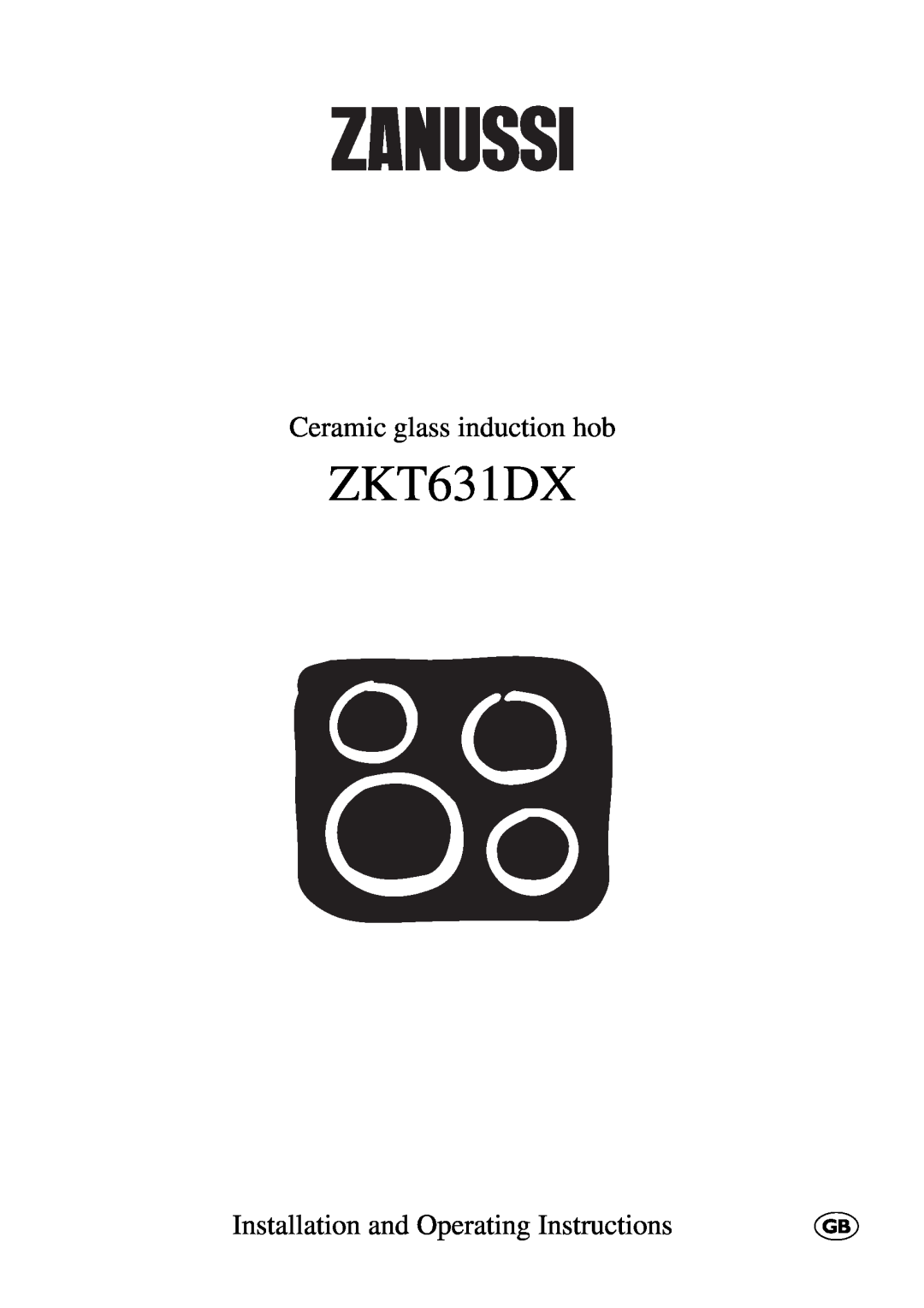 Zanussi ZKT631DX manual Ceramic glass induction hob, Installation and Operating Instructions 