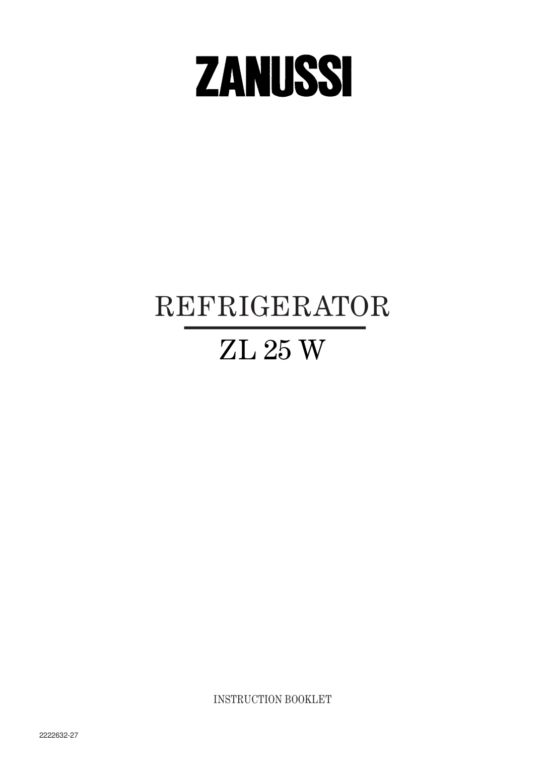 Zanussi ZL 25 W manual Refrigerator, Instruction Booklet, 2222632-27 