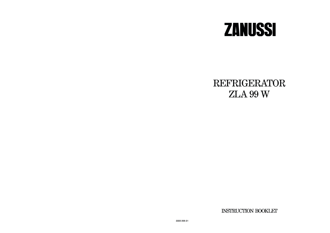 Zanussi manual REFRIGERATOR ZLA 99 W, Instruction Booklet, 2222 