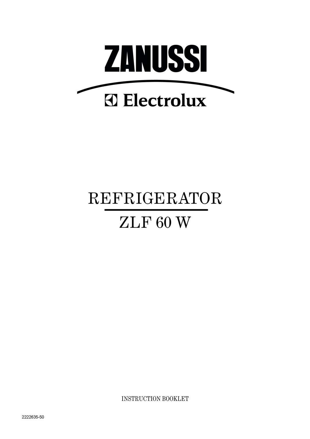 Zanussi ZLF 60 W manual Refrigerator, Instruction Booklet, 2222635-50 