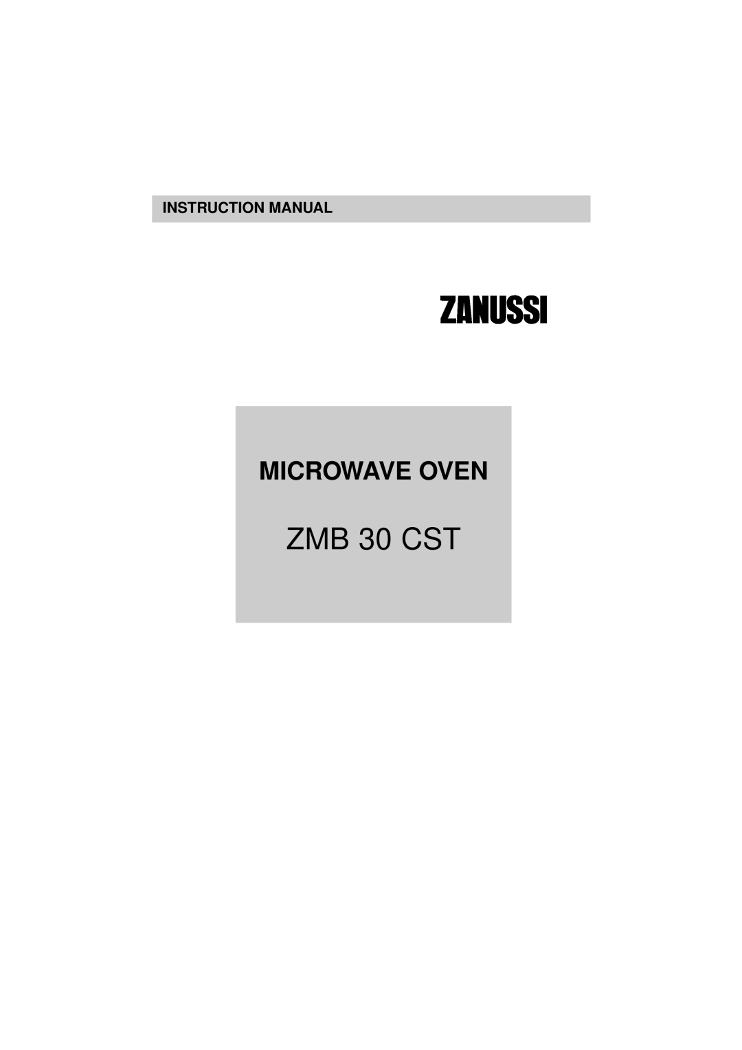 Zanussi ZMB 30 CST instruction manual Microwave Oven 