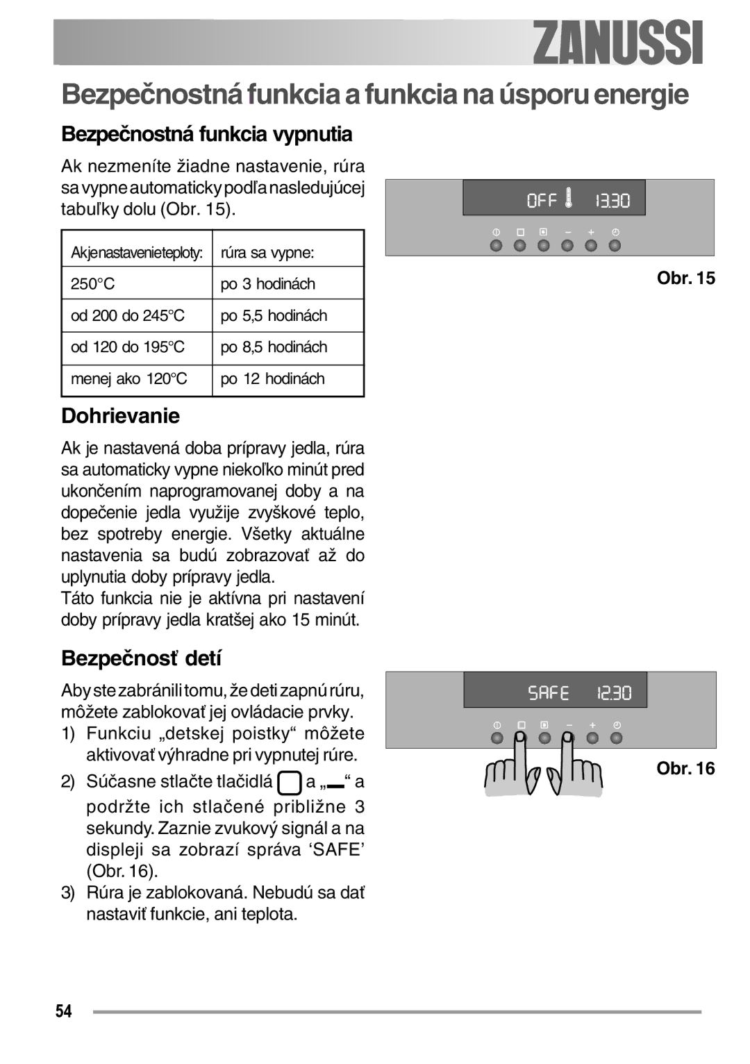 Zanussi ZOB 594 manual Bezpečnostná funkcia a funkcia na úsporu energie, Bezpečnostná funkcia vypnutia, Dohrievanie 