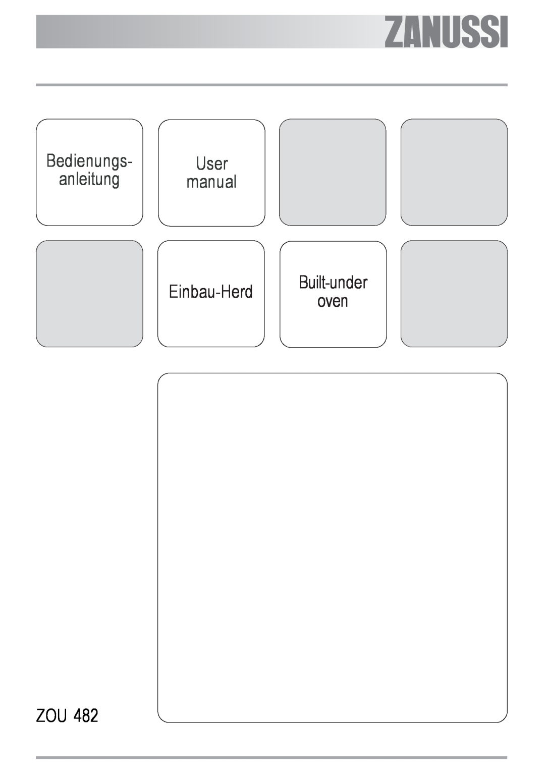 Zanussi ZOU 482 user manual Einbau-Herd Built-under oven, Bedienungs- User anleitung manual 