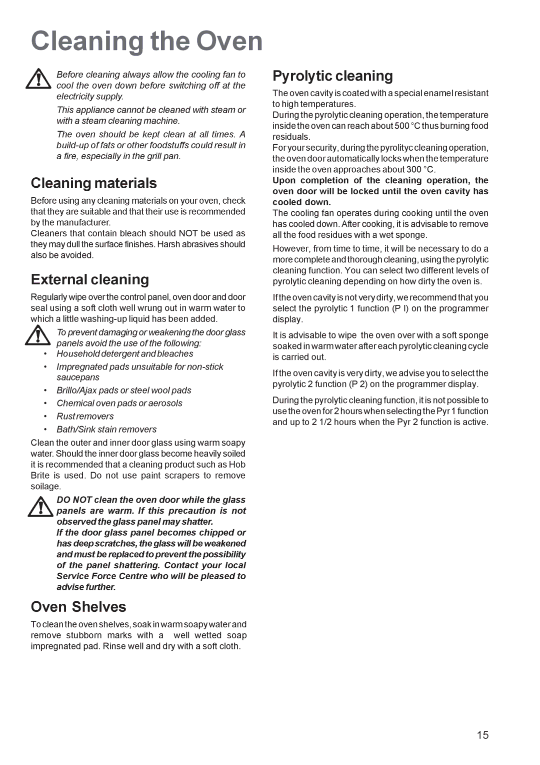 Zanussi ZPB 1260 manual Cleaning the Oven, Cleaning materials, External cleaning, Oven Shelves, Pyrolytic cleaning 