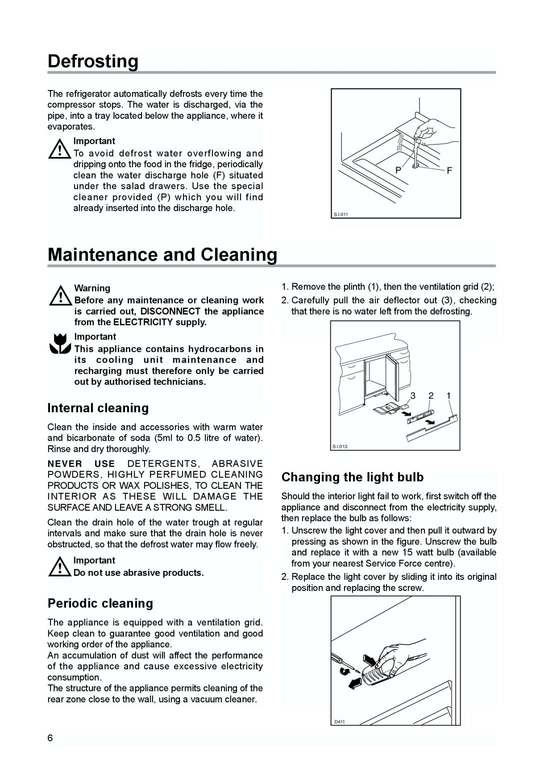 Zanussi ZQS 6140 manual Defrosting, Maintenance and Cleaning, Internal cleaning, Periodic cleaning, Changing the light bulb 