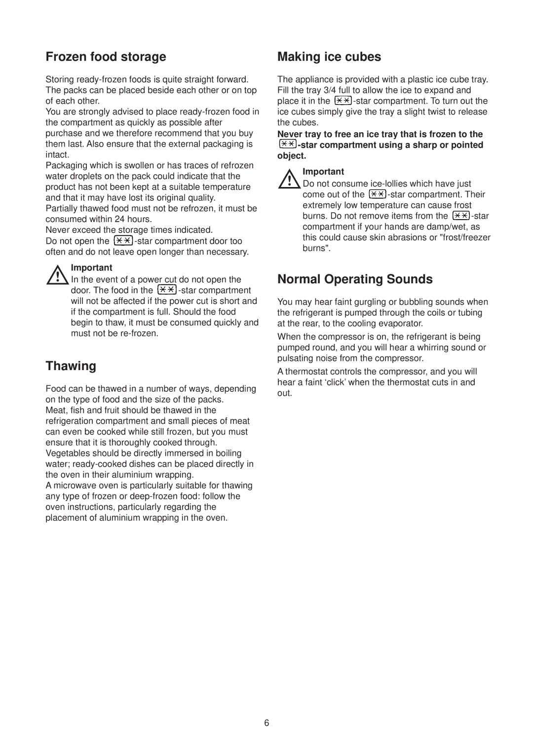 Zanussi ZR 25/1 W manual Frozen food storage, Thawing, Making ice cubes, Normal Operating Sounds 