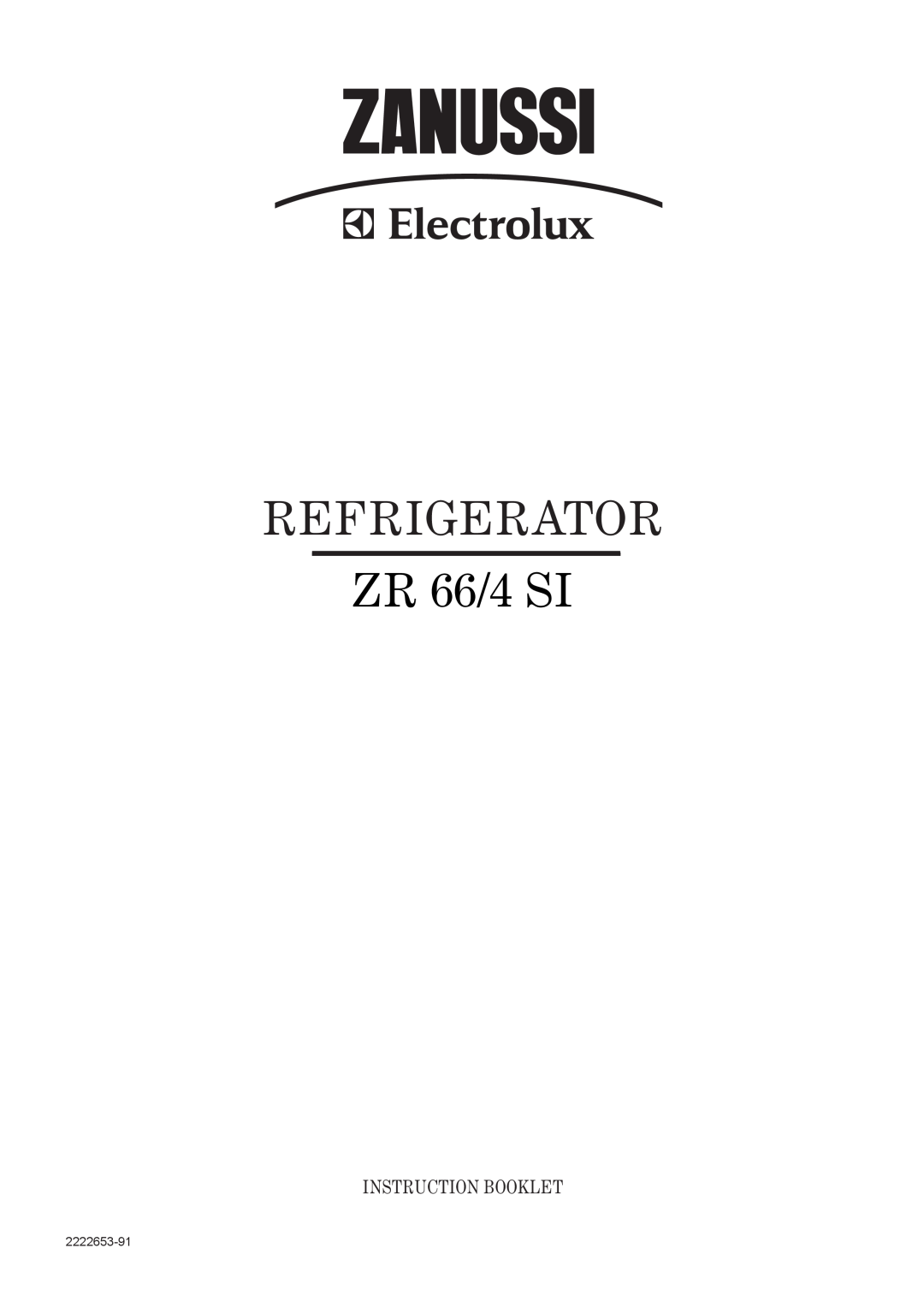 Zanussi ZR 66/4 SI manual Refrigerator, Instruction Booklet, 2222653-91 