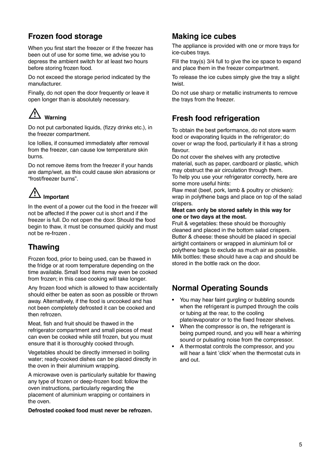 Zanussi ZRB 2530 W Frozen food storage, Thawing, Making ice cubes, Fresh food refrigeration, Normal Operating Sounds 