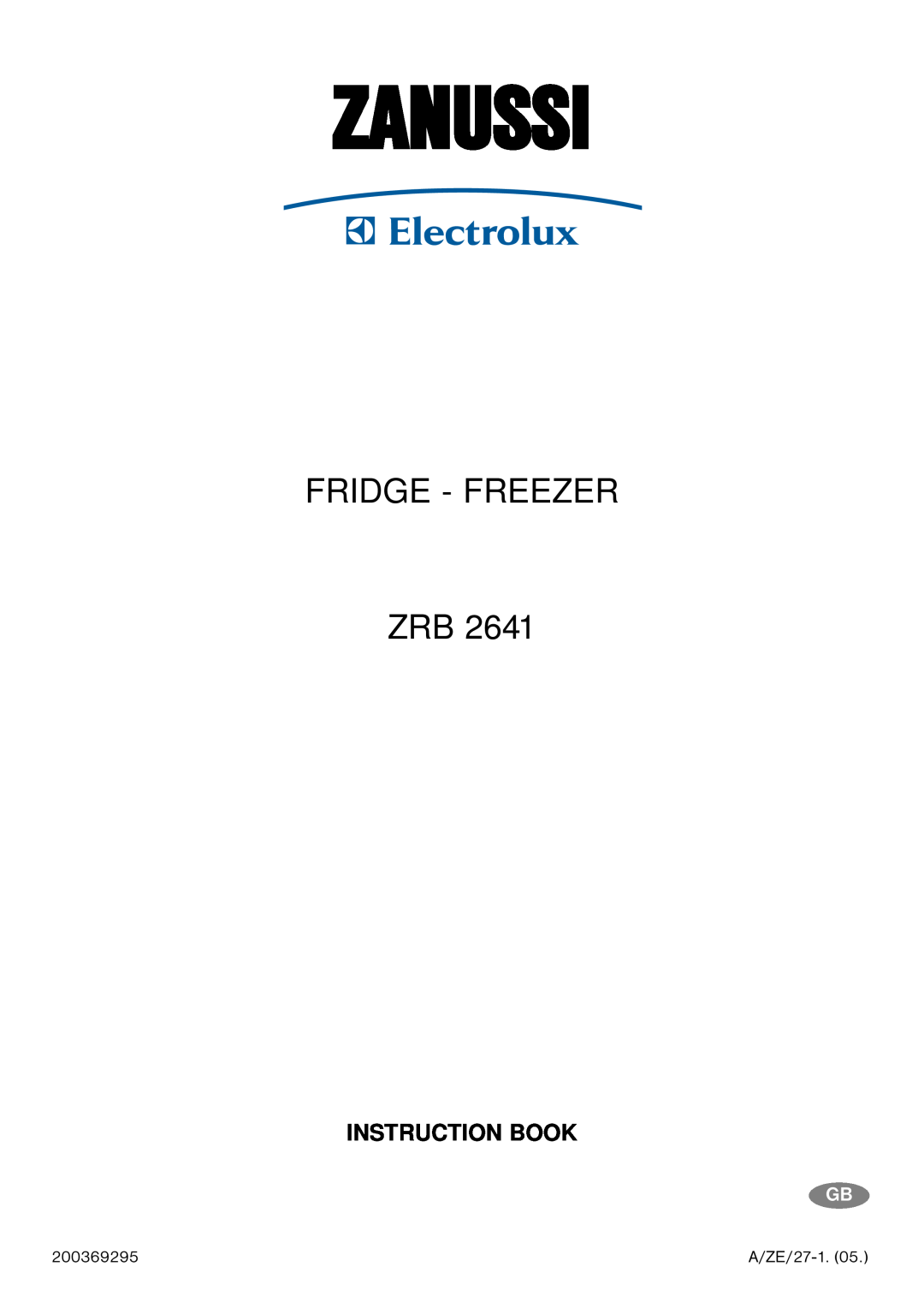 Zanussi ZRB 2641 manual Instruction Book, Zanussi, Fridge - Freezer Zrb 