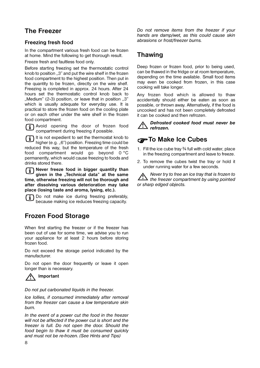 Zanussi ZRD 7846 manual Freezer, Frozen Food Storage, Thawing, To Make Ice Cubes, Place losing taste and aroma, lysing, etc 