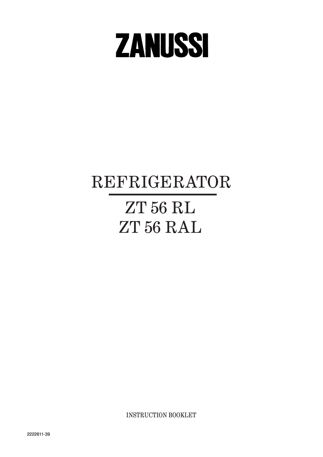 Zanussi manual Refrigerator, ZT 56 RL ZT 56 RAL, Instruction Booklet, 2222611-39 