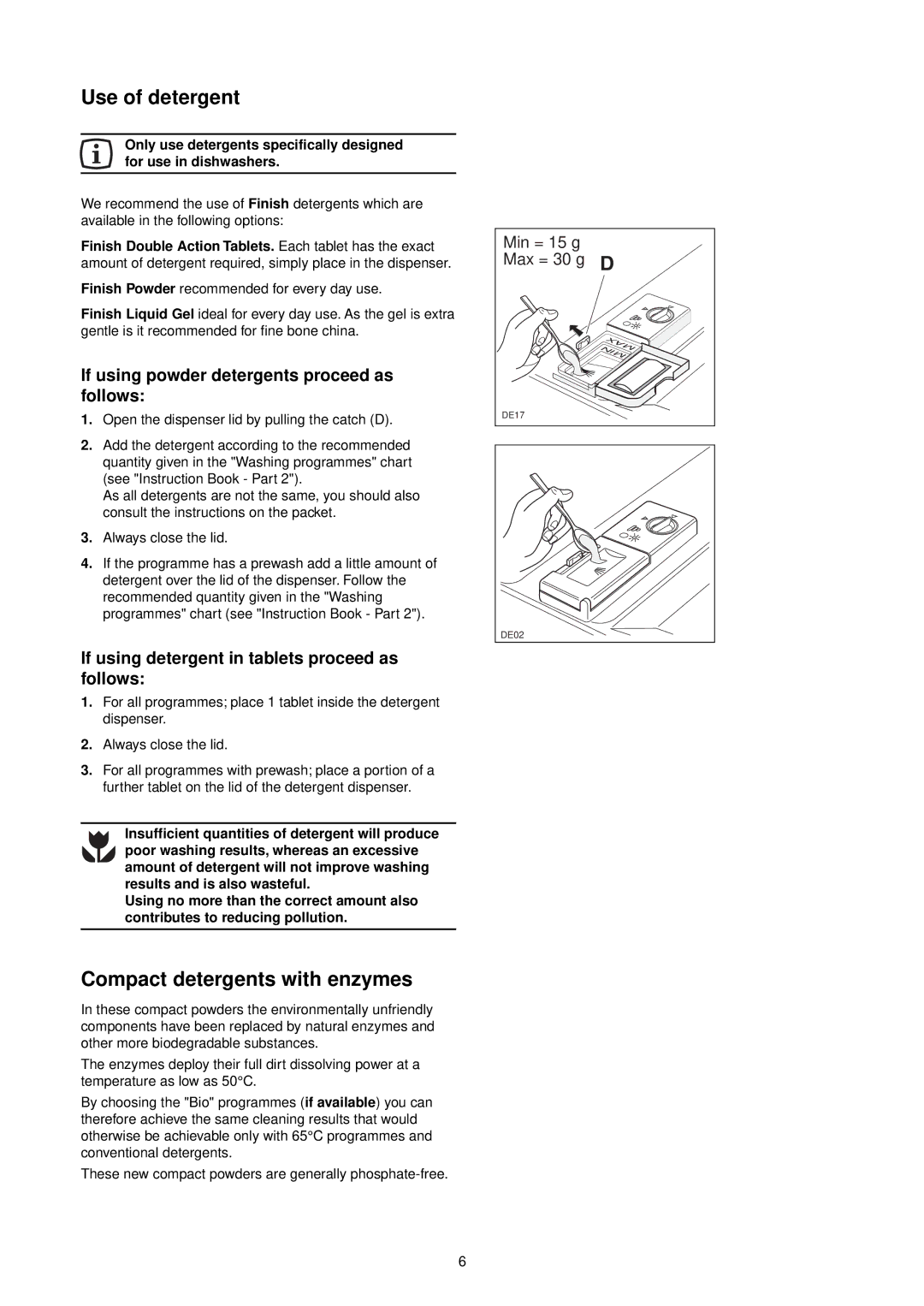 Zanussi ZT 695 manual Use of detergent, Compact detergents with enzymes, If using powder detergents proceed as follows 