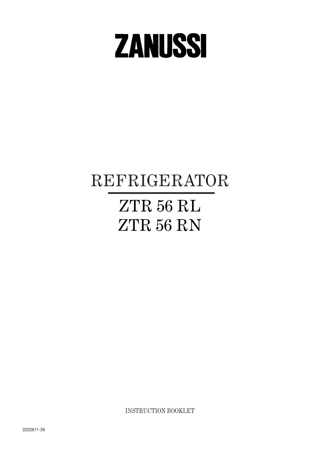 Zanussi manual Refrigerator, ZTR 56 RL ZTR 56 RN, Instruction Booklet, 2222611-39 