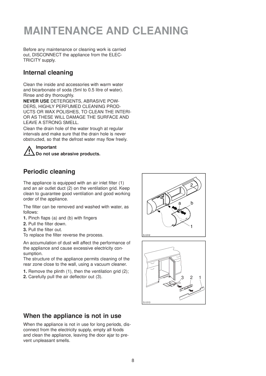 Zanussi ZU 7120 F manual Maintenance and Cleaning, Internal cleaning, Periodic cleaning, When the appliance is not in use 