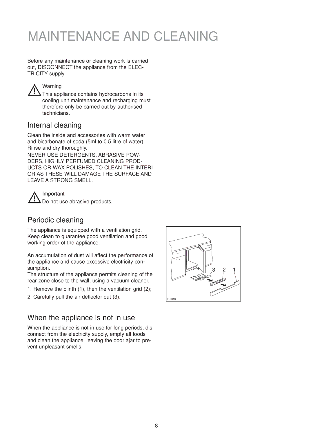 Zanussi ZU 9100 F manual Maintenance and Cleaning, Internal cleaning, Periodic cleaning, When the appliance is not in use 